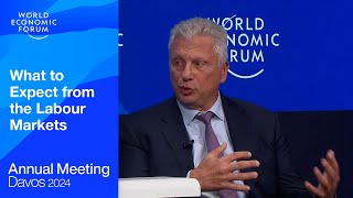 What to Expect from the Labour Markets | Davos 2024 | World Economic Forum