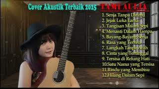 Tami Aulia Full Album - bersama orang tersayang  | Cover Akustik Terbaik 2025
