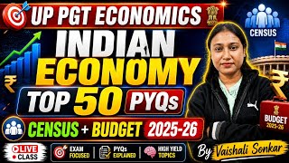 UP PGT ECONOMICS 2026 | Top 50 PYQs + Census + Budget 2025-26 | 100% Expected Questions