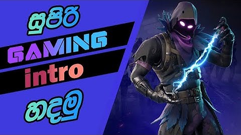 How to create a gaming Intro Sinhala |How to make a gaming intro | gaming intro sinhala.