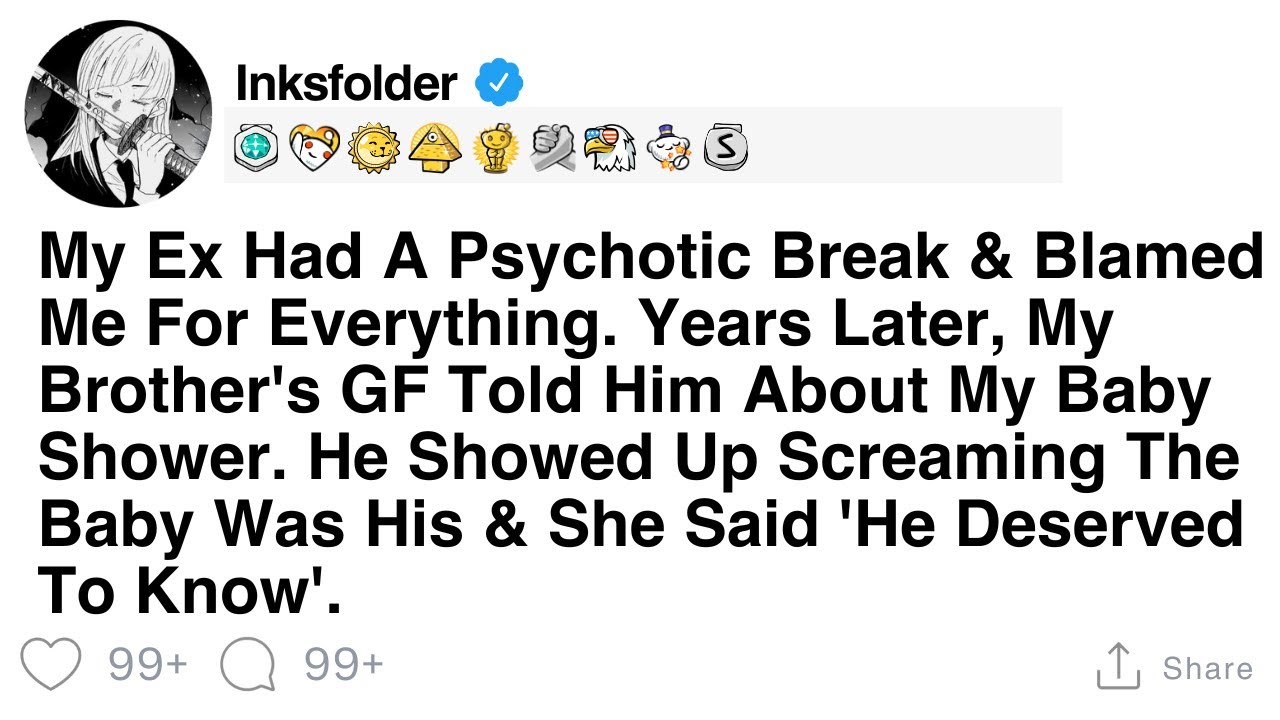 My Ex Had A Psychotic Break & Blamed MeFor Everything. Years Later, My Brother's GF Told Him About..