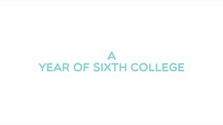 A Year of Sixth College: '12-'13