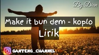 Video thumbnail of "Make it bun dem - koplo [ lirik ]"