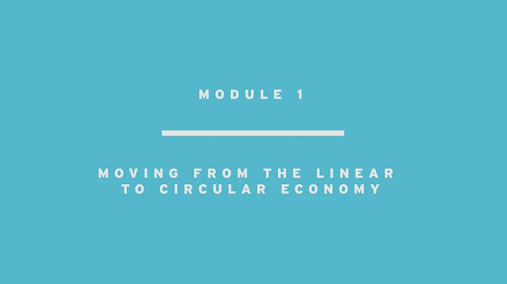 Module 1: Moving from the linear to the circular economy