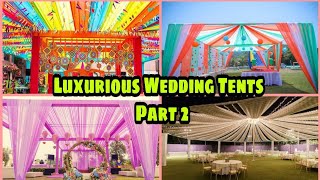 Luxurious Wedding Tents|Shamiyana|Part 2|Traditional Wedding Decor|Colorful Tents|Wedding Mandap