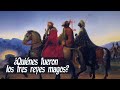 ¿Quiénes fueron los tres reyes magos?