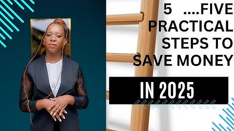 "5 Practical Steps to Save Money in 2025 | Practical Steps That Work!"