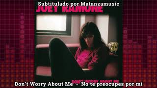 Joey Ramone – Don&#39;t Worry About Me subtitulada en español (Lyrics)