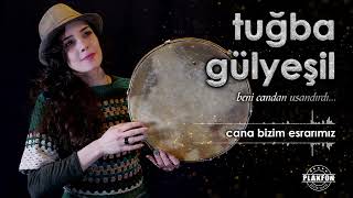 Tuğba Gülyeşil  -  Cana Bizim Esrarımız Resimi