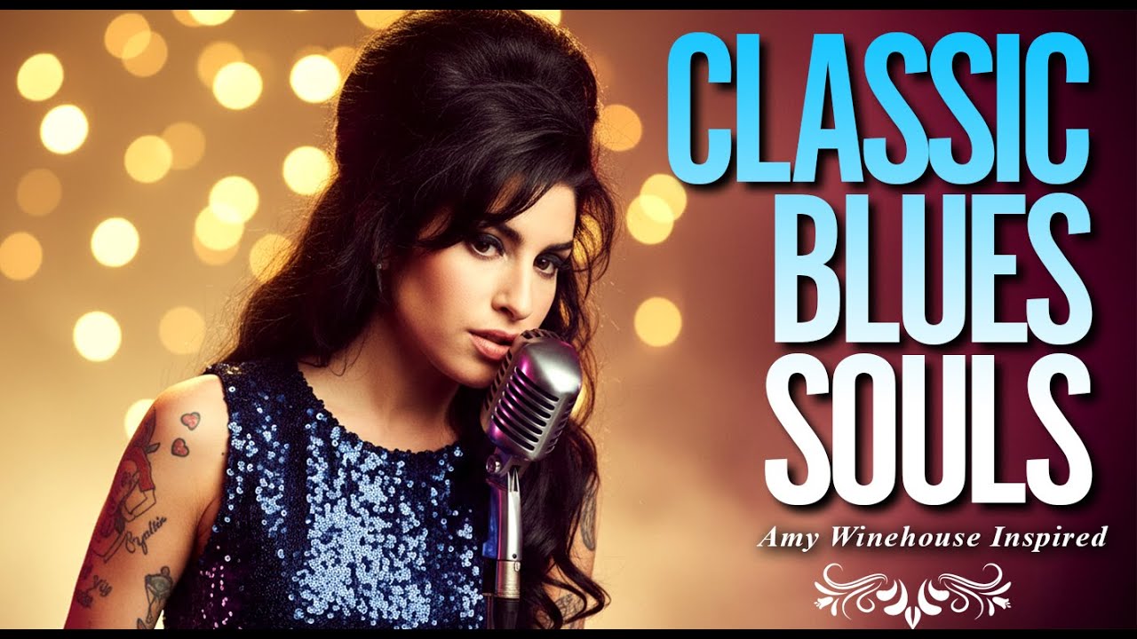 Classic Blues 2026 | Amy Winehouse-Inspired Playlist Full Album Music of Heartbreak