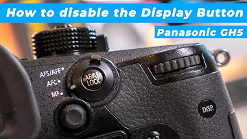 How to disable the Display Button | Panasonic GH5