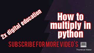 how to multiply in python