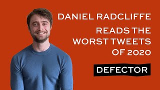 Daniel Radcliffe Reads The Worst Tweets Of 2020 | Defector