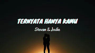 Ternyata Hanya Kamu - Stevan & Jodie (Lyrics & Translated)