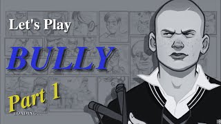 This is Bully ! The Official Unauthorized Lets Play P.1 | CLEAN YOUR NOSE !