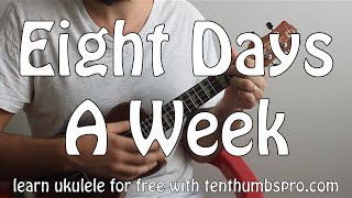 Video thumbnail of "Eight Days a Week - The Beatles - How to play Ukulele Songs Tutorial"