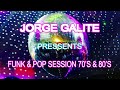 70's & 80's - Funk & Pop Mix by Jorge Galité