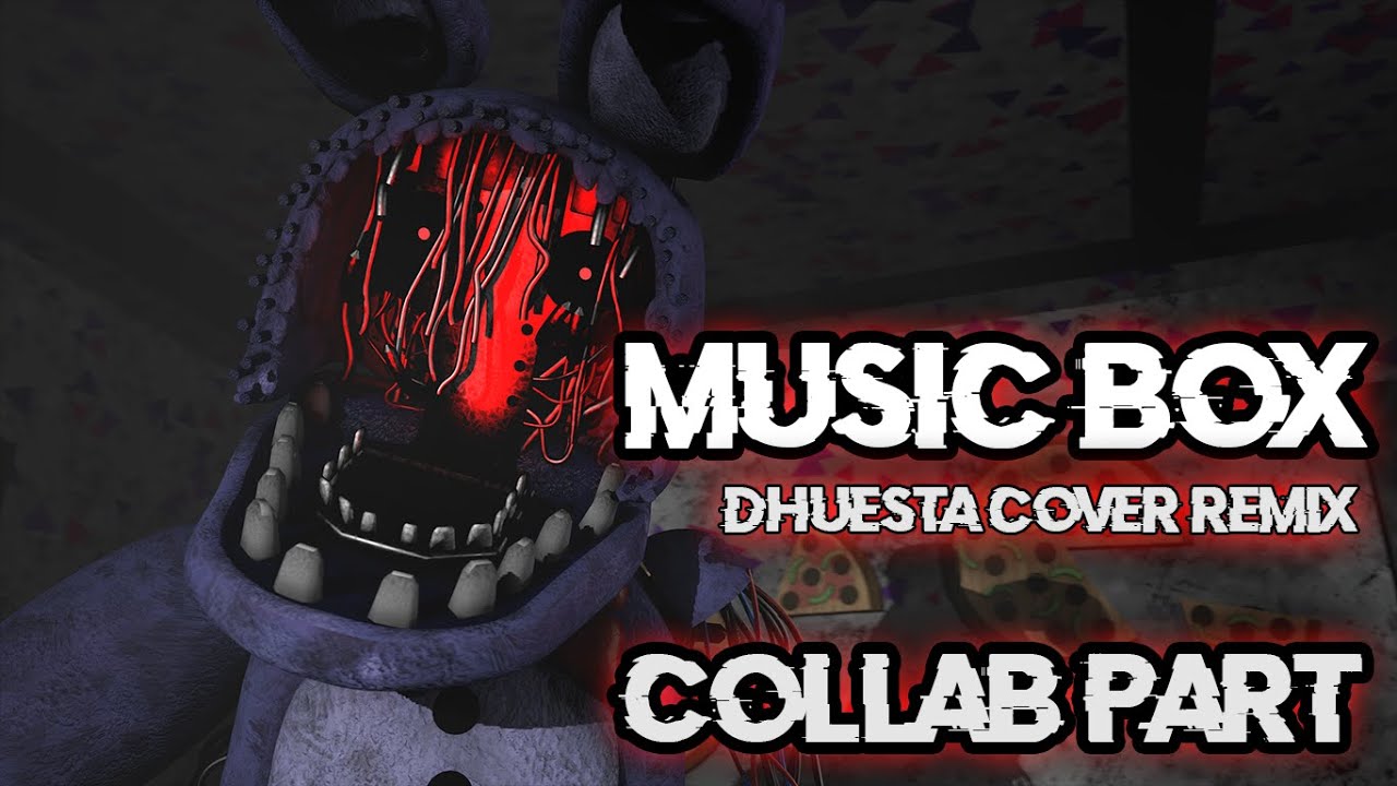 FNAF Song "Music Box" dheusta Cover (Remix) COLLAB PART For Pyeon24