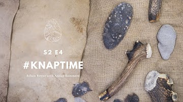How to Biface Better with Antler Hammers - #Knaptime (S2E4)