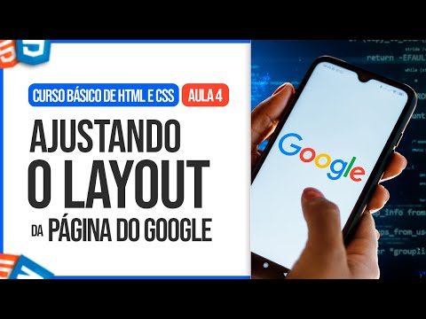 Ajustando o Layout da Página do Google - Curso Básico de HTML e CSS [Aula 4/6]