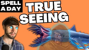 TRUE SEEING | The True Sight Spell - Spell A Day D&D 5E +2