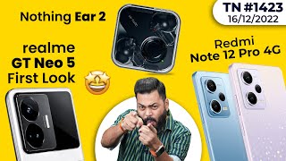 realme GT Neo 5 First Look,iQOO 11 India Launch,Redmi Note 12 Pro 4G,Nothing Ear (2) Coming-#TTN1423 screenshot 4