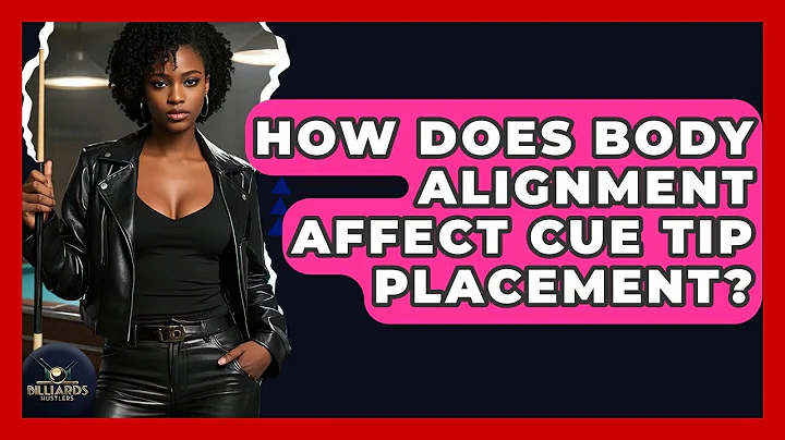 How Does Body Alignment Affect Cue Tip Placement? - Billiards Hustlers