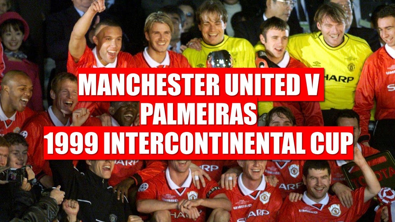 Man Utd v Palmeiras 1999 Intercontinental Cup (Highlights) YouTube Man Utd v Palmeiras 1999 Intercontinental Cup (Highlights) YouTube