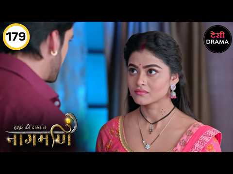 Ishq Ki Dastaan Naagmani - इश्क़ की दास्तान नागमणि Full Episode | 179 | New Episodes