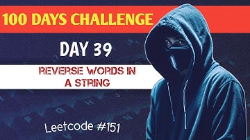 Day 39: LeetCode #151 Reverse Words in a String | DSA Speedrun - 100 Days of Code!