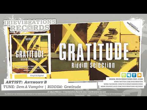 Anthony B Dem A Vampire Gratitude Riddim Youtube