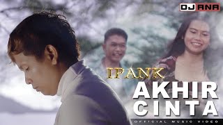 IPANK - Akhir Cinta