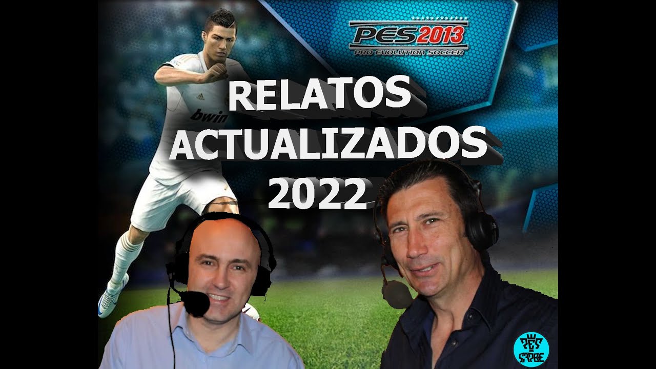 Nuevos Relatos PES 2013 - Actualizado a 2022 (Español España)