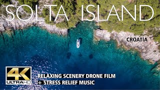 4K Scenic Relaxation Film + Stress Relief Music | Beautiful Locations through Croatian Island Solta