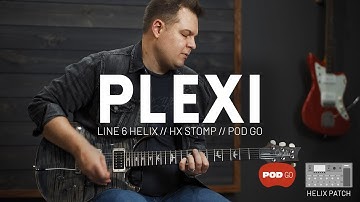 PLEXI - Line 6 Helix, HX Stomp, and POD GO patch demo