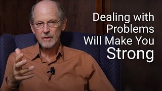 Dealing with Problems Will Make You Strong | Marshall Vian Summers