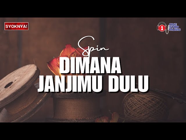 Di Mana Janjimu Dulu - Spin (Lirik VideO) class=