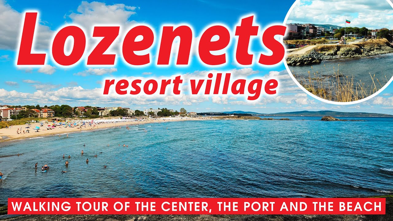 ЛОЗЕНЕЦ, Разходка в центъра на живописното курортно селище, до кея и на плажа; Lozenets Walking tour