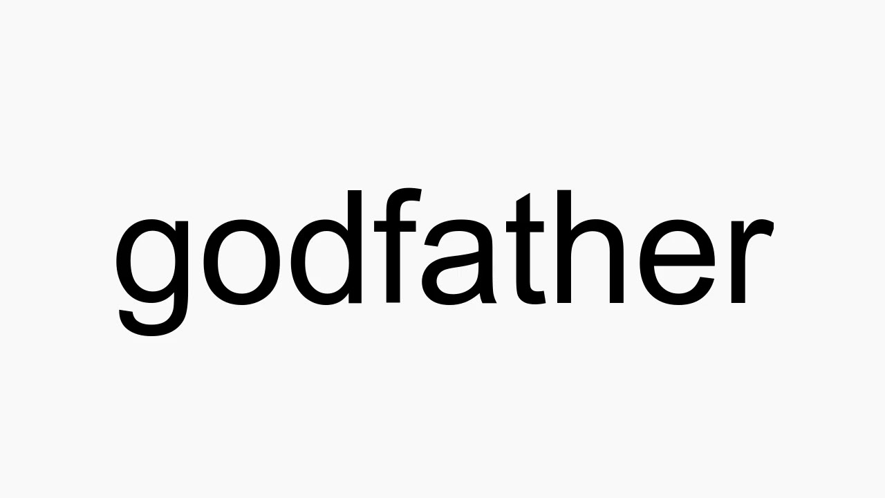 How to pronounce godfather