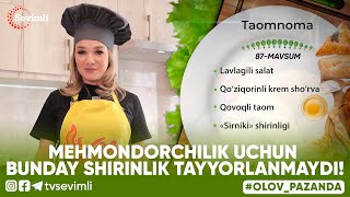 OLOV PAZANDA 87-MAVSUM 5-QISM MEHMONDORCHILIK UCHUN BUNDAY SHIRINLIK TAYYORLANMAYDI!