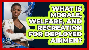 What Is Morale, Welfare, And Recreation For Deployed Airmen? - Sky Command Brotherhood