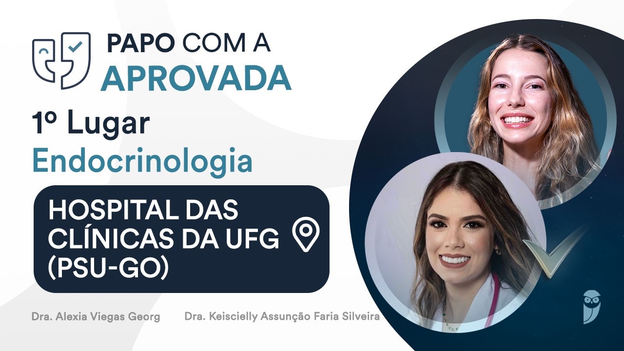 Papo com Aprovada - 1º lugar em Endocrinologia no Hospital das Clínicas da UFG (PSU-GO)