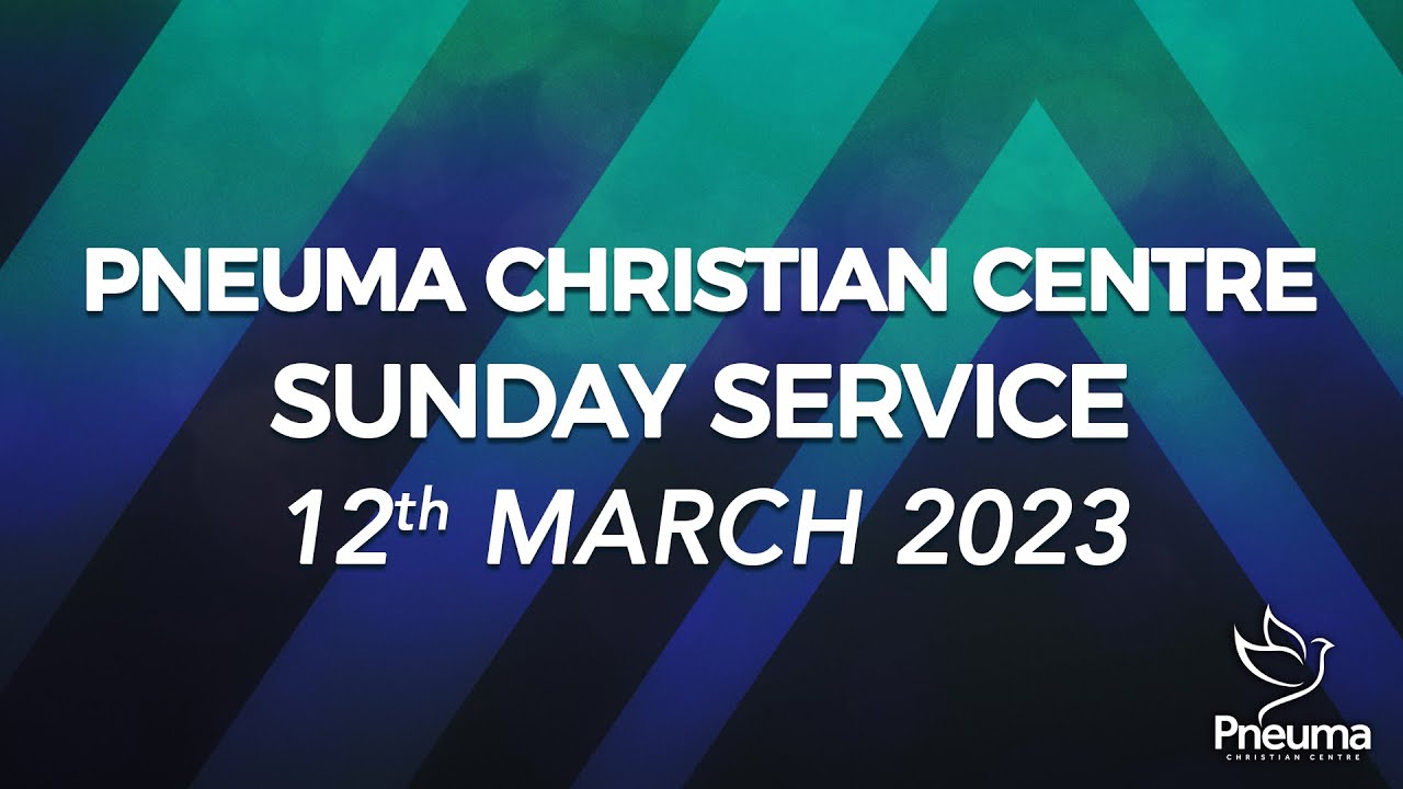 Sunday Service | 12th March 2023 | Pneuma Christian Centre - YouTube