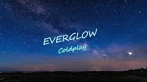 Coldplay - Everglow [Letra en Español - Inglés]