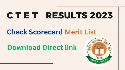 ctet results 2023 | ctet 2023 scorecard | ctet 2023 merit list download direct link | @ctet2023