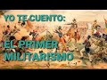 YO TE CUENTO: EL PRIMER MILITARISMO (1827 - 1845)