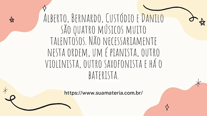 Alberto, Bernardo, Custdio e Danilo so quatro msic...