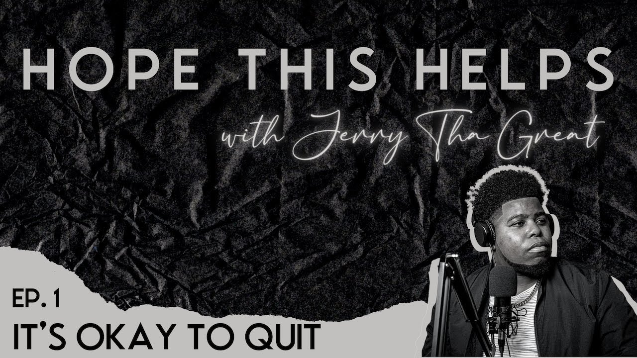 It's Okay To "Quit" | Hope This Helps