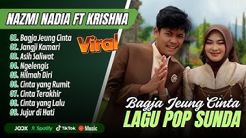 Nazmi Nadia - BAGJA JEUNG CINTA - JANGJI KAMARI - ASIH SALIWAT| POP SUNDA BAJIDOR VIRAL TERBARU 2025