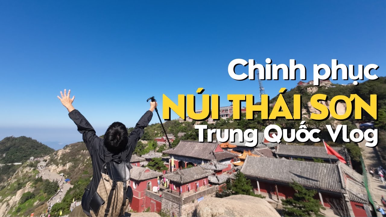 CHINH PHỤC NÚI THÁI SƠN - TRUNG QUỐC | TREKKING VLOG